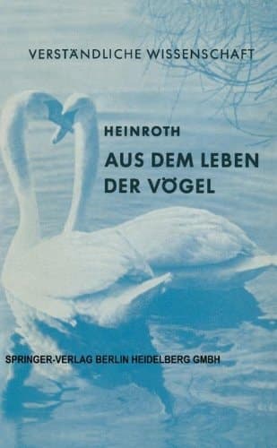 Aus dem Leben der Vögel (Verständliche Wissenschaft) (German Edition)