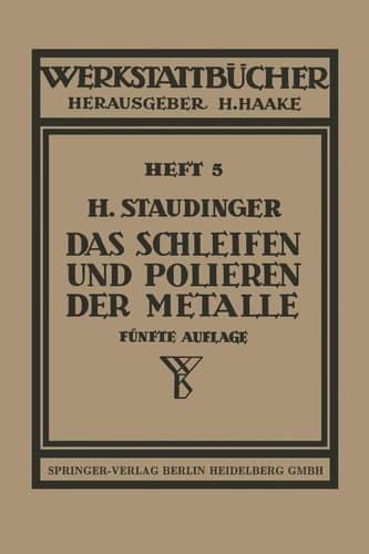 Das Schleifen und Polieren der Metalle (Werkstattbücher, 5) (German Edition)