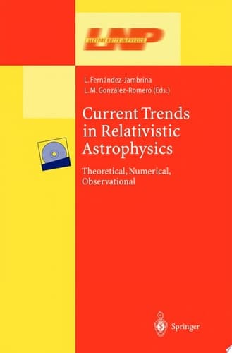 Current Trends in Relativistic Astrophysics Theoretical, Numerical, Observational