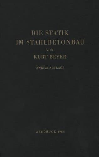Die Statik im Stahlbetonbau Ein Lehr- und Handbuch der Baustatik