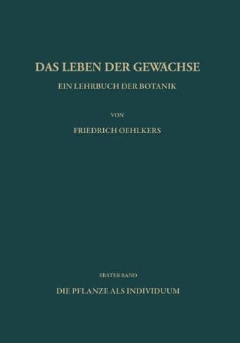 Ein Lehrbuch der Botanik Die Pflanze als Individuum
