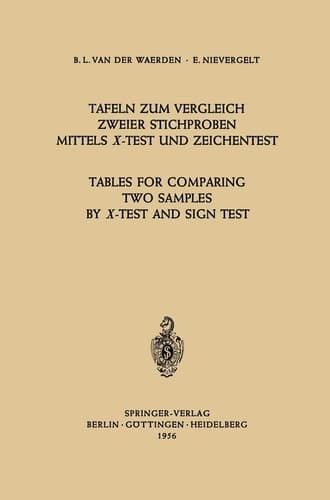 Tafeln zum Vergleich Zweier Stichproben mittels X-Test und Zeichentest / Tables for Comparing Two Samples by X-Test and Sign Test (German and English Edition)