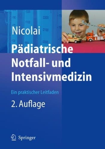 Pädiatrische Notfall- und Intensivmedizin ein praktischer Leitfaden