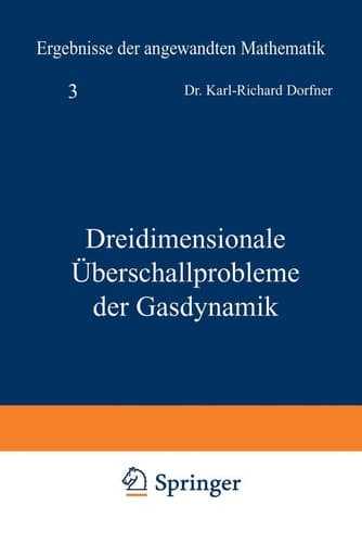 Dreidimensionale Überschallprobleme der Gasdynamik (Ergebnisse der angewandten Mathematik, 3) (German Edition)