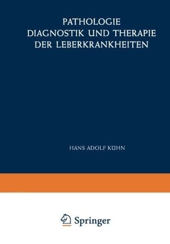 Pathologie, Diagnostik und Therapie der Leberkrankheiten Viertes Symposion vom 29. Juni bis 1. Juli 1956