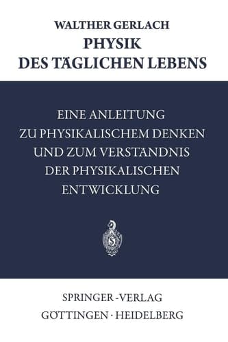 Physik des Täglichen Lebens: Eine Anleitung zu Physikalischem Denken und zum Verständnis der Physikalischen Entwicklung (German Edition)