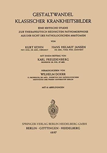 Gestaltwandel Klassischer Krankheitsbilder Eine Kritische Studie zur Therapeutisch Bedingten Pathomorphose aus der Sicht des Pathologischen Anatomen
