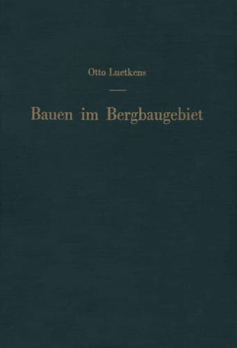 Bauen im Bergbaugebiet: Bauliche Maßnahmen zur Verhütung von Bergschäden (German Edition)