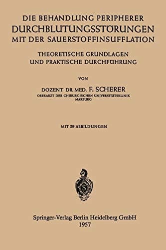 Die Behandlung Peripherer Durchblutungsstörungen mit der Sauerstoffinsufflation Theoretische Grundlagen und Praktische Durchführung