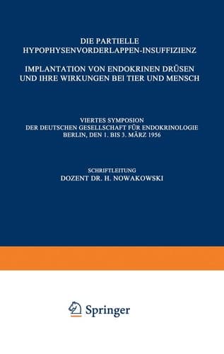 Die Partielle Hypophysenvorderlappen-Insuffizienz Implantation von Endokrinen Drüsen und Ihre Wirkungen bei Tier und Mensch