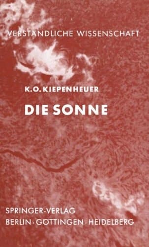Die Sonne (Verständliche Wissenschaft) (German Edition)