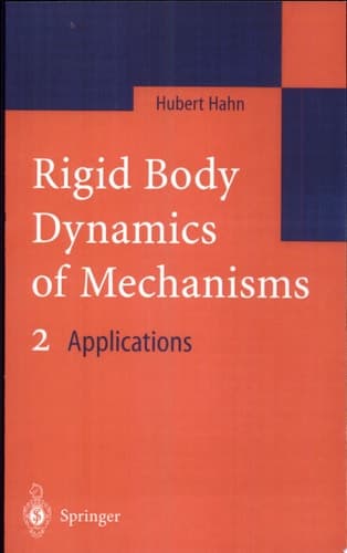 Rigid Body Dynamics of Mechanisms 2 2 Applications