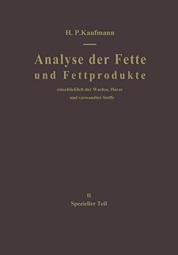 Analyse der Fette und Fettprodukte: Einschließlich der Wachse, Harze und verwandter Stoffe. II Spezieller Teil (German Edition)