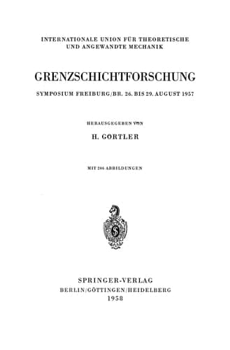 Grenzschichtforschung / Boundary Layer Research Symposium Freiburg/Br. 26.Bis 29. August 1957 / Symposium Freiburg/Br. August 26–29, 1957