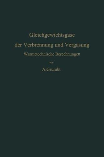 Gleichgewichtsgase der Verbrennung und Vergasung Wärmetechnische Berechnungen