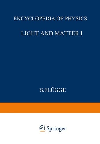 Light and Matter II / Licht und Materie II (Handbuch der Physik Encyclopedia of Physics) (French, English and German Edition)
