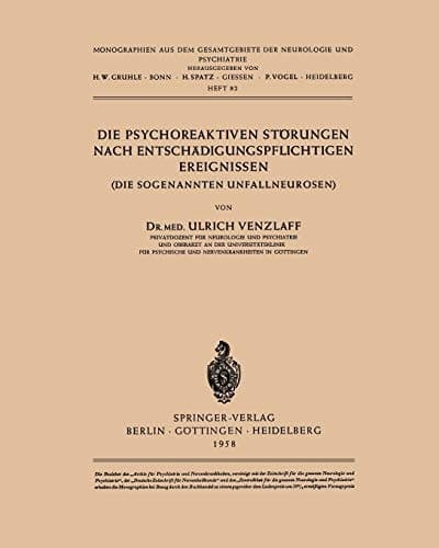 Die Psychoreaktiven Störungen nach Entschädigungspflichtigen Ereignissen Die Sogenannten Unfallneurosen