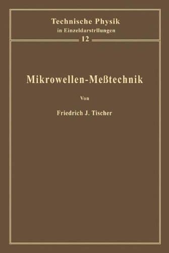 Mikrowellen-Meßtechnik (Technische Physik in Einzeldarstellungen) (German Edition)