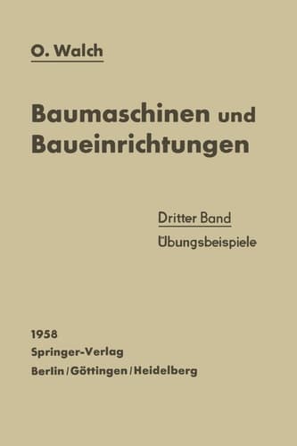 Baumaschinen und Baueinrichtungen Dritter Band Übungsbeispiele