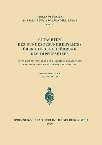 Gutachten des Bundesgesundheitsamtes über die Durchführung des Impfgesetzes Unter Berücksichtigung der Bisherigen Erfahrungen und neuer Wissenschaftlicher Erkenntnisse