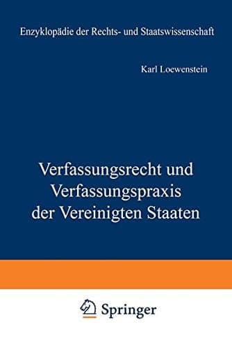Verfassungsrecht und Verfassungspraxis der Vereinigten Staaten (Enzyklopädie der Rechts- und Staatswissenschaft) (German Edition)