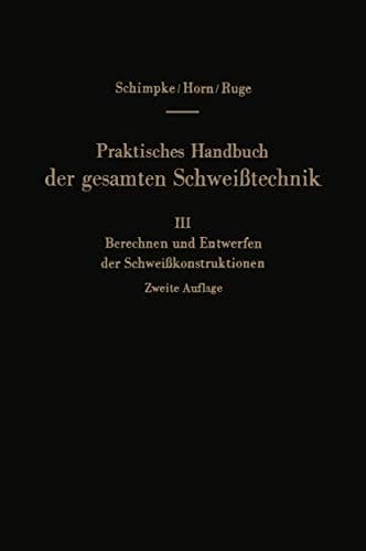 Praktisches Handbuch der gesamten Schweißtechnik Dritter Band: Berechnen und Entwerfen der Schweißkonstruktionen