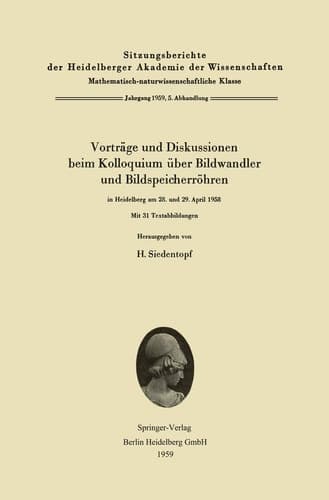 Vorträge und Diskussionen beim Kolloquium über Bildwandler und Bildspeicherröhren in Heidelberg am 28. und 29. April 1958
