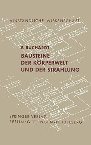 Bausteine der Körperwelt und der Strahlung (Verständliche Wissenschaft) (German Edition)