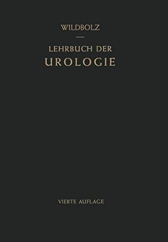 Lehrbuch der Urologie Und der Chirurgischen Erkrankungen der Männlichen Geschlechtsorgane