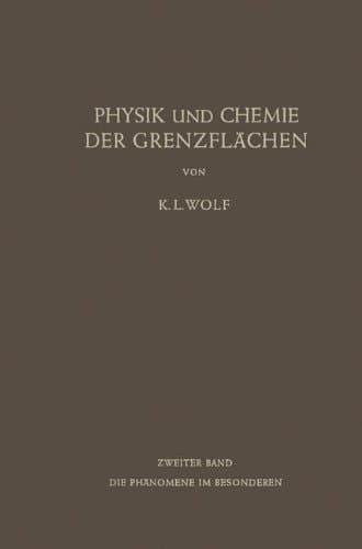 Physik und Chemie der Grenzflächen Zweiter Band: Die Phänomene im Besonderen