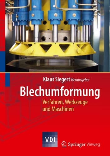 Blechumformung Verfahren, Werkzeuge und Maschinen