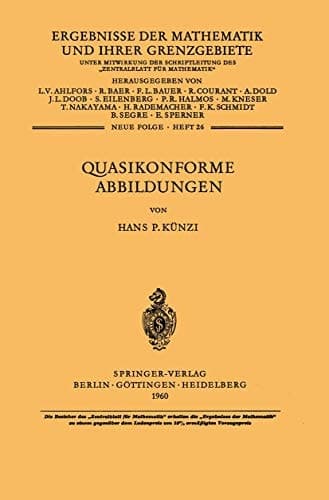 Quasikonforme Abbildungen (Ergebnisse der Mathematik und ihrer Grenzgebiete. 2. Folge, 26) (German Edition)