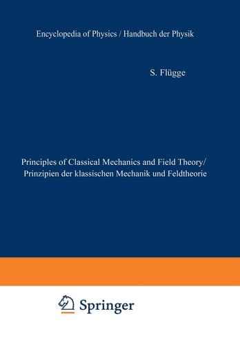 Principles of Classical Mechanics and Field Theory / Prinzipien der Klassischen Mechanik und Feldtheorie