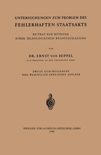 Untersuchungen zum Problem des fehlerhaften Staatsakts: Beitrag zur Methode einer teleologischen Rechtsauslegung (German Edition)