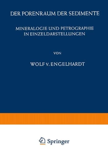 Der Porenraum der Sedimente (Mineralogie und Petrographie in Einzeldarstellungen, 2) (German Edition)