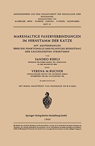 Markhaltige Faserverbindungen im Hirnstamm der Katze: Mit Ausführungen über die Funktionelle und Klinische Bedeutung der Geschilderten Strukturen ... und Psychiatrie, 87) (German Edition)