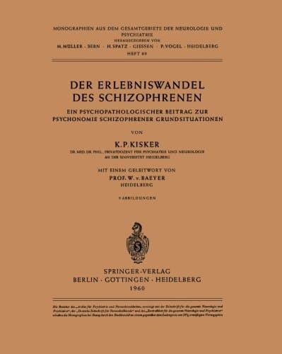 Der Erlebniswandel des Schizophrenen Ein psychopathologischer Beitrag zur Psychonomie schizophrener Grundsituationen
