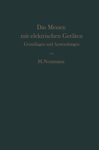 Das Messen mit elektrischen Geräten: Grundlagen und Anwendungen (German Edition)