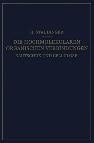 Die Hochmolekularen Organischen Verbindungen Kautschuk und Cellulose
