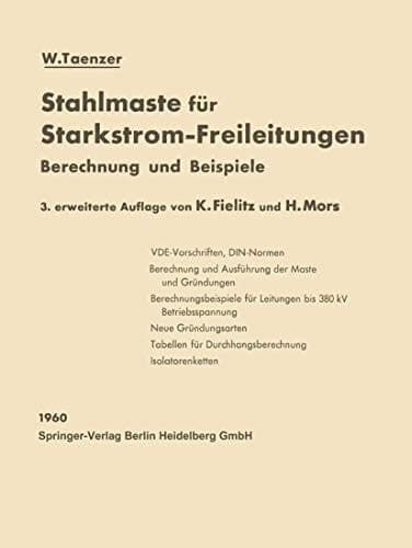 Stahlmaste für Starkstrom-Freileitungen: Berechnung und Beispiele (German Edition)
