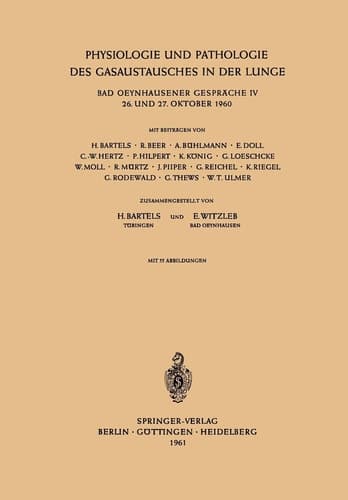 Physiologie und Pathologie des Gasaustausches in der Lunge Bad Oeynhausener Gespräche IV 26. und 27. Oktober 1960
