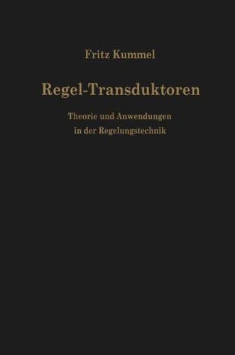 Regel-Transduktoren: Theorie und Anwendungen in der Regelungstechnik (German Edition)