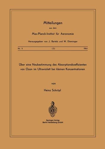 Über eine Neubestimmung des Absorbtionskoeffizienten von Ozon im Ultraviolett bei kleinen Konzentrationen (Mitteilungen aus dem Max-Planck-Institut für Aeronomie) (German Edition)