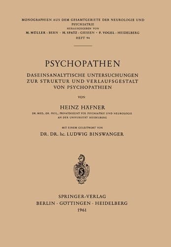 Psychopathen Daseinsanalytische Untersuchungen zur Struktur und Verlaufsgestalt von Psychopathien