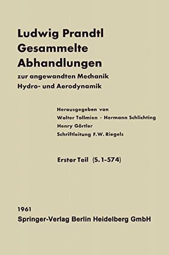 Ludwig Prandtl Gesammelte Abhandlungen: zur angewandten Mechanik, Hydro- und Aerodynamik (German Edition)