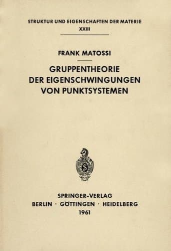 Gruppentheorie der Eigenschwingungen von Punktsystemen (Struktur und Eigenschaften der Materie in Einzeldarstellungen) (German Edition)