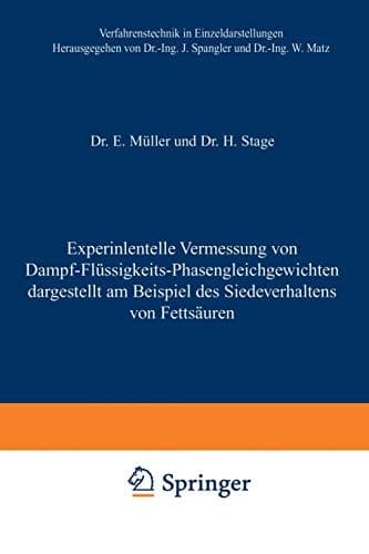 Experimentelle Vermessung von Dampf-Flüssigkeits-Phasengleichgewichten: dargestellt am Beispiel des Siedeverhaltens von Fettsäuren (Verfahrenstechnik in Einzeldarstellungen, 11) (German Edition)