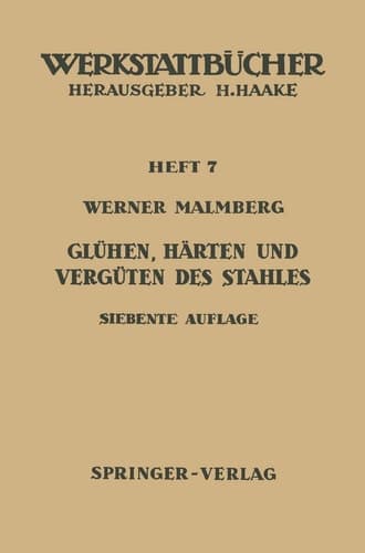 Glühen, Härten und Vergüten des Stahles Heft 7