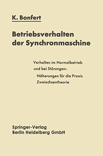Betriebsverhalten der Synchronmaschine Bedeutung der Kenngrößen für Planung und Betrieb elektrischer Anlagen und Antriebe