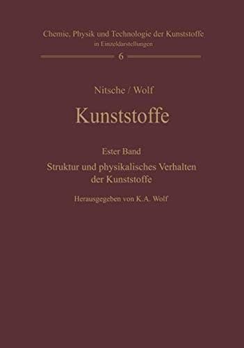 Kunststoffe. Struktur, physikalisches Verhalten und Prüfung Erster Band: Struktur und physikalisches Verhalten der Kunststoffe